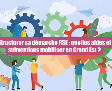 Structurer sa démarche RSE : quelles aides et subventions mobiliser en Grand Est ?